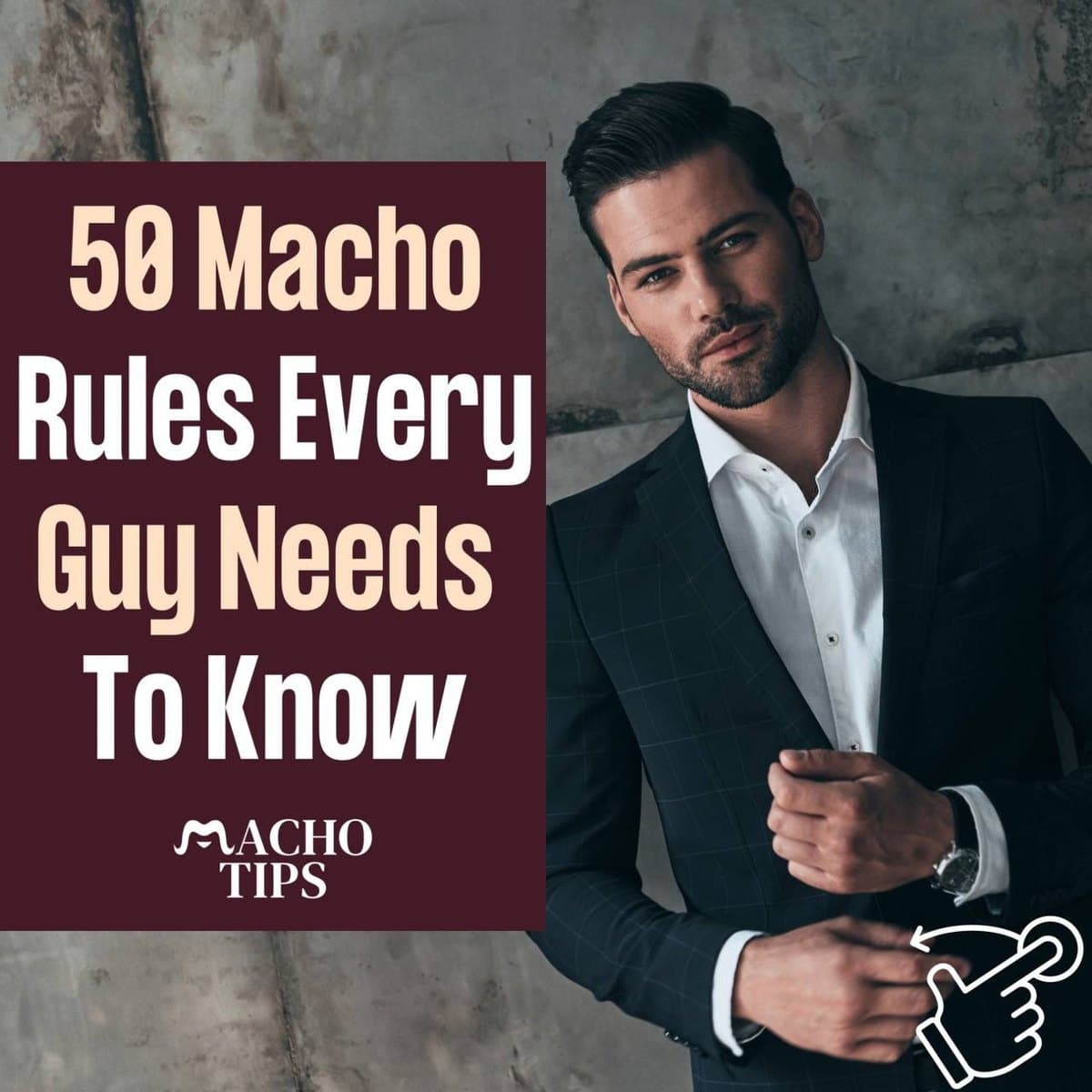 An old men’s fashion post: “50 Macho Rules Every Guy Needs To Know.”
